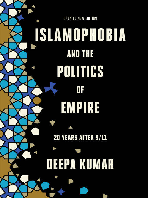 Title details for Islamophobia and the Politics of Empire by Deepa Kumar - Wait list